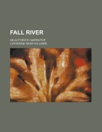 Fall River: An Authentic Narrative