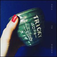 Fall to Pieces - Tricky
