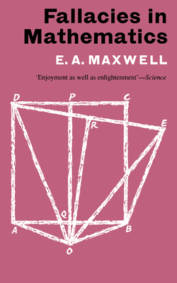 Fallacies in Mathematics - Maxwell, Edwin A