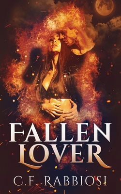 Fallen Lover: A Demon Encounter Romance - Rabbiosi, C F