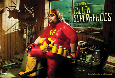 Fallen Superheroes - Perry, Scott Allen, and Mock, Adam, and Curtis, Eric (Photographer)