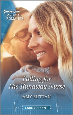 Falling for His Runaway Nurse - Ruttan, Amy