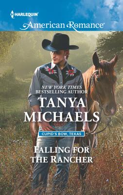 Falling for the Rancher - Michaels, Tanya