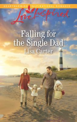 Falling for the Single Dad - Carter, Lisa