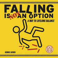 Falling Is Not an Option: A Way to Lifelong Balance