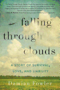 Falling Through Clouds: A Story of Survival, Love, and Liability