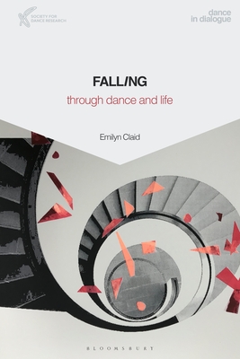 Falling Through Dance and Life - Claid, Emilyn