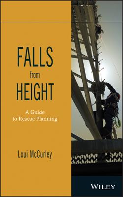 Falls from Height: A Guide to Rescue Planning - McCurley, Loui