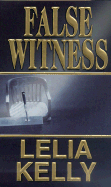 False Witness - Kelly, Lelia, and Kelly, Frances L, and Kensington (Producer)