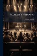 Falstaff's Wedding: A Comedy