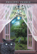 Familiar and Haunting: Collected Stories