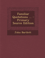Familiar Quotations
