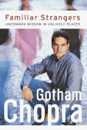 Familiar Strangers: Uncommon Wisdom in Unlikely Places