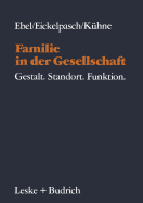 Familie in Der Gesellschaft: Gestalt--Standort--Funktion