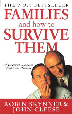 Families And How To Survive Them - Cleese, John, and Skynner, Robin