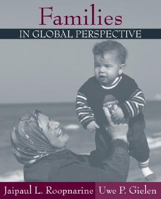 Families in Global Perspective - Roopnarine, Jaipaul, and Gielen, Uwe P