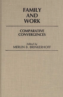 Family and Work: Comparative Convergences - Brinkerhoff, Merlin B