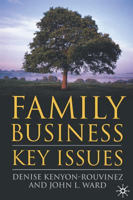 Family Business: Key Issues - Kenyon-Rouvinez, D (Editor), and Ward, J (Editor)