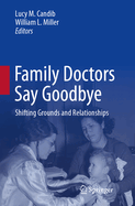 Family Doctors Say Goodbye: Shifting Grounds and Relationships