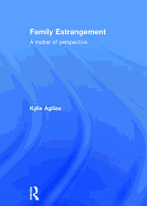Family Estrangement: A Matter of Perspective