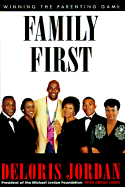 Family First: Winning the Parenting Game - Jordan, Deloris, and Lewis, Gregg, Mr.