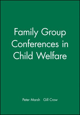 Family Group Conferences in Child - Marsh, Peter, and Crow, Gill