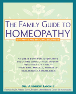 Family Guide to Homeopathy: Symptoms and Natural Solutions
