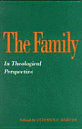 Family in Theological Perspective - Barton, Stephen C (Editor)