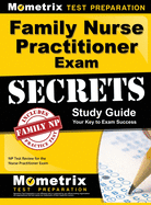 Family Nurse Practitioner Exam Secrets Study Guide: NP Test Review for the Nurse Practitioner Exam