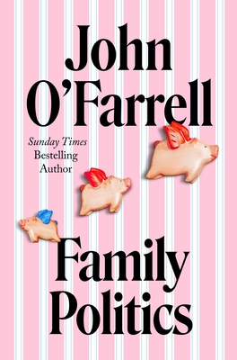 Family Politics - O'Farrell, John