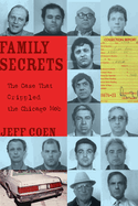 Family Secrets: The Case That Crippled the Chicago Mob