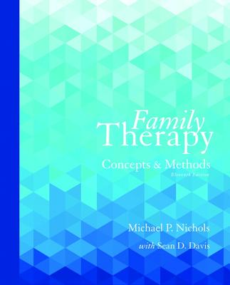 Family Therapy: Concepts and Methods - Nichols, Michael, and Davis, Sean