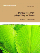 Family Therapy: History, Theory, and Practice