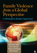 Family Violence from a Global Perspective: A Strengths-Based Approach