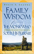 Family Wisdom from the Monk Who Sold His Ferrari