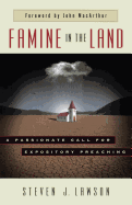 Famine in the Land: A Passionate Call for Expository Preaching