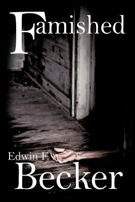 Famished - Becker, Edwin F