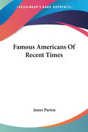 Famous Americans of Recent Times