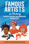 Famous Artists in History: An Art History Book for Kids