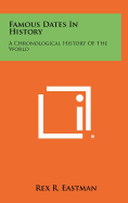Famous Dates in History: A Chronological History of the World