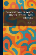 Famous Females: Witty Odder Events From History