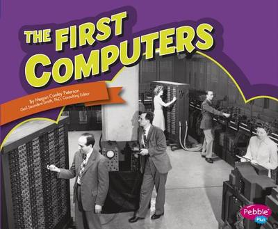 Famous Firsts First Computers - Saunders-Smith, Gail, PhD (Consultant editor), and Peterson, Megan C