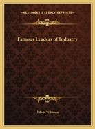 Famous Leaders of Industry