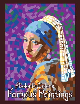 Famous Paintings #ColorByColor - Colors, Color, and Shershneva, Kira