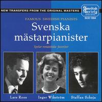Famous Swedish Pianists - Inger Wikstr�m (piano); Lars Roos (piano); Staffan Scheja (piano)