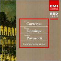 Famous Tenor Arias - Jos� Carreras (tenor); Luciano Pavarotti (tenor); Pl�cido Domingo (tenor)
