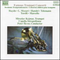 Famous Trumpet Concerti - Miroslav Kejmar (trumpet); Capella Istropolitana; Peter Skvor (conductor)