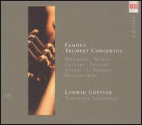 Famous Trumpet Concertos - Friedemann Jahnig (viola); Joachim Bischof (cello); Ludwig G�ttler (trumpet); Mathias Schmutzler (trumpet);...
