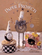 Fanciful Paper Projects: Creating Your Own Posh Little Follies - Evertson, Sandra