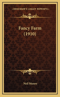 Fancy Farm (1910) - Munro, Neil